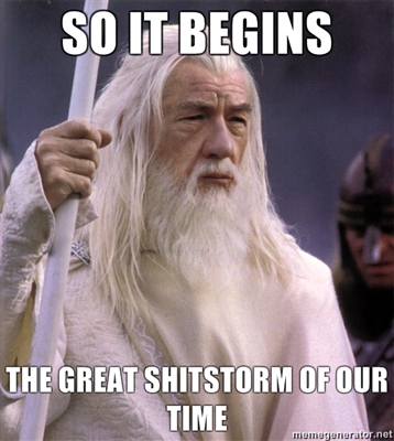 awww.zengardner.com_wp_content_uploads_So_it_begins_the_great_shitstorm_of_our_time2.jpg.6df3be3344082128ce26253434738b89.jpg