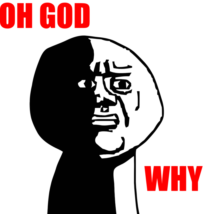 aalltheragefaces.com_img_faces_large_disgusted_oh_god_why_text_l.thumb.png.30939a87ef793fe69382f3820ab0cd56.png