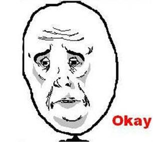 okay-meme-face.jpg.d9d8633f833e6039924c8b7a68346c1c.jpg